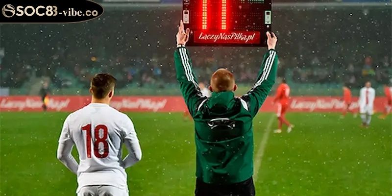Kèo Thay Người Là Gì SOC88 Khám Phá Bóng Đá Độc Đáo 2 Nắm bắt rõ ràng bản chất kèo thay người là gì SOC88